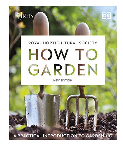 RHS How to Garden New Edition: A Practical Introduction to Gardening von DK